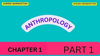 Anthropology CHAPTER 1 PART 1 [upl. by Main801]