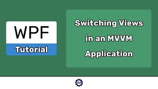 Switching Between Multiple Views in MVVM  EASY WPF NET CORE [upl. by Noman487]