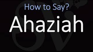 How to Pronounce Ahaziah CORRECTLY [upl. by Lagasse]