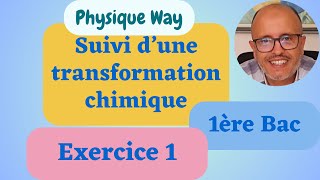 Suivi dune transformation chimique  Exercice 1 1ère bac [upl. by Oirifrop]