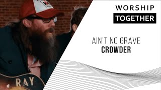 Crowder  Aint No Grave  New Song Cafe [upl. by Htrap678]