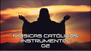 MUSICAS CATÓLICAS Instrumental 02  Playlist Católica ヅ [upl. by Alohs]