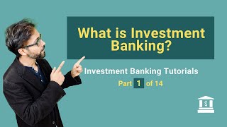 1 What is Investment Banking What do investment bankers actually do [upl. by Neyu]