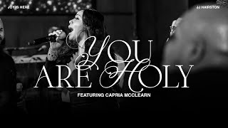 quotYou Are Holy” featuring Capria McClearn [upl. by Isleen]