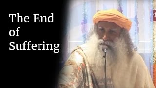 The End of Suffering  Sadhguru [upl. by Amehsyt]