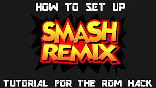 How To Set Up Smash Remix [upl. by Skippie266]