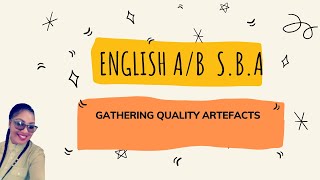 English A SBA Gathering Quality Artefacts [upl. by Sedlik]