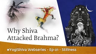 YogiShiva Webseries Ep 01  Stillness  Why Shiva Attacked Brahma [upl. by Hasan]