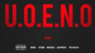 UOENO Feat Future Rick Ross AAP Rocky amp Wiz Khalifa [upl. by Leinehtan329]