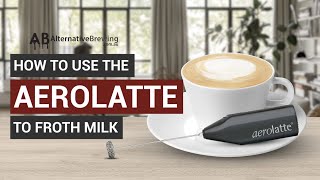 How To Use the AeroLatte To Froth Milk [upl. by Ellierim]