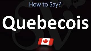 How to Pronounce Quebecois CORRECTLY [upl. by Eidson]