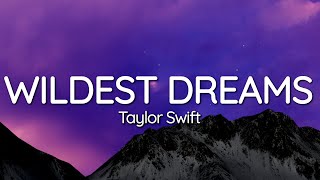 Taylor Swift  Wildest Dreams Lyrics Taylor’s Version [upl. by Tuhn]