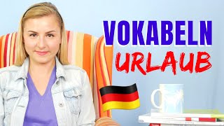 Perfektes Deutsch lernen Wichtige Wörter Thema Urlaub A1 A2 B1 [upl. by Torrie]