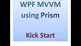 WPF Prism MVVM  Kick Start Basic Development [upl. by Llien494]