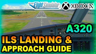 Microsoft Flight Simulator  ILS Landing amp Approach Tutorial ON XBOX  BEGINNERS GUIDE [upl. by Yspyg]