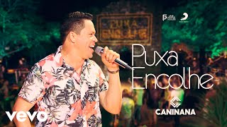 Caninana  Puxa Encolhe ft Os Nonatos [upl. by Nesral]