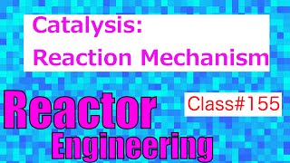 Introduction to Reaction Mechanisms in Heterogeneous Catalysis  Reactor Engineering  Class 155 [upl. by Klenk]