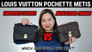 LOUIS VUITTON POCHETTE METIS  EMPREINTE LEATHER VS MONOGRAM CANVAS  COMPARISON PROS AND CONS [upl. by Jerrol]