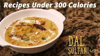 Recipes Under 300 Calories Dal Sultani Recipe on Food ie [upl. by Benjy]