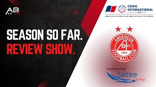 Aberdeen FC Season So Far Review Show [upl. by Mccandless785]