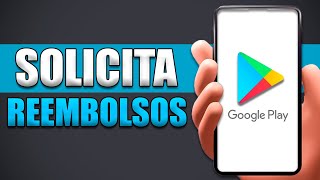 Cómo Solicitar Un Reembolso En Google Play [upl. by Yldarb420]