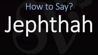 How to Pronounce Jephthah CORRECTLY [upl. by Airdnoed]