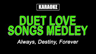 Karaoke  Duet Love Songs Medley [upl. by Riccardo]