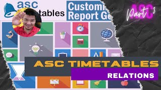 TUTORIAL ASC TIMETABLE PART 3 RELATIONS [upl. by Niak]