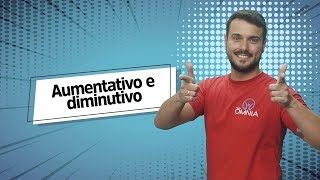 Aumentativo e diminutivo  Brasil Escola [upl. by Downs156]