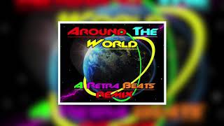 Around The World Remix [upl. by Ainatnas]