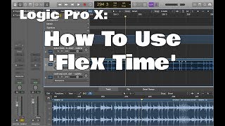 Logic Pro X  How To Use Flex Time [upl. by Maximilianus862]