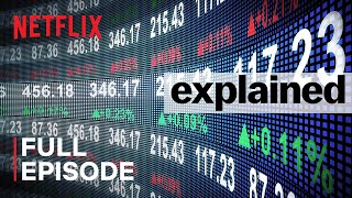 Explained  The Stock Market  FULL EPISODE  Netflix [upl. by Blayze407]