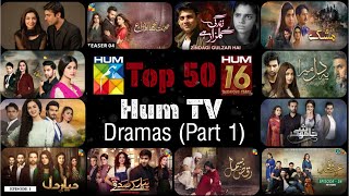 Top 50 Most Popular Dramas Of Hum TV Part 1  16th Anniversary Of Hum TV  HUMTV [upl. by Brass]