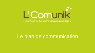 Le plan de communication [upl. by Latrena]