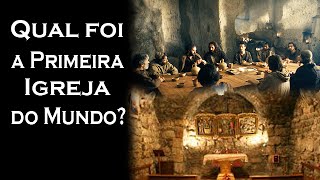 Qual foi a Primeira Igreja do Mundo  Guardei a Fé [upl. by Nana]