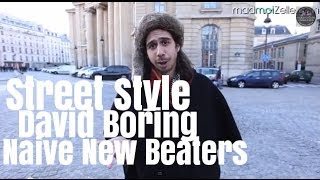 David Boring Naive New Beaters le Street Style [upl. by Henrique]