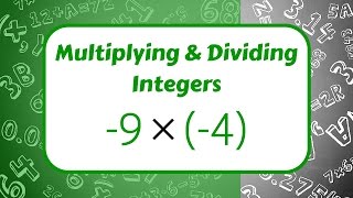 Multiplying and Dividing Integers [upl. by Alejoa]