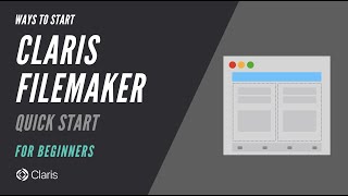 Ways to Get Started with Claris FileMaker  Quick Start [upl. by Senalda]