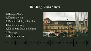 PLAYLIST BANDUNG VIBES SONG [upl. by Goldsworthy]