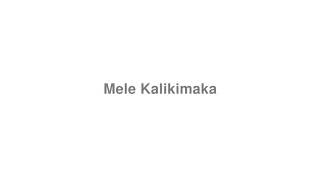 How to Pronounce quotMele Kalikimakaquot [upl. by Yrellam]