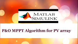 P amp O MPPT algorithm for PV array [upl. by Elvyn]