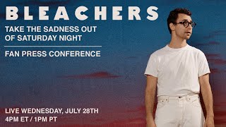 Take the Sadness Out of Saturday Night  Bleachers Fan Press Conference [upl. by Ahsimet]