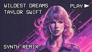 Taylor Swift  Wildest Dreams 80s Version Synthwave REMIX [upl. by Luci22]