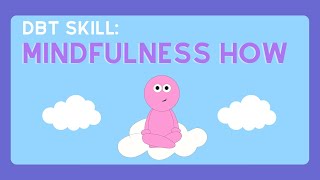 Mindfulness How Practice Being Mindful  DBT Skills from Experts [upl. by Wallford485]