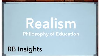 Realism  Philosophy of Education  Education  Philosophy [upl. by Ahsiyk814]