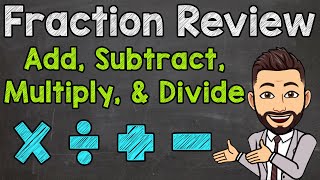 Fraction Review  How to Add Subtract Multiply and Divide Fractions [upl. by Collins]