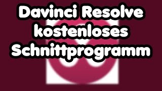 Kostenloses Schnittprogramm Davinci Resolve  Was kann die Colour Grading Software [upl. by Jessen]