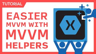 Better MVVM with MVVM Helpers [upl. by Nivrem]