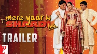 Mere Yaar Ki Shaadi Hai  Official Trailer  Uday Chopra  Jimmy Shergill  Sanjana  Bipasha Basu [upl. by Adnarom]